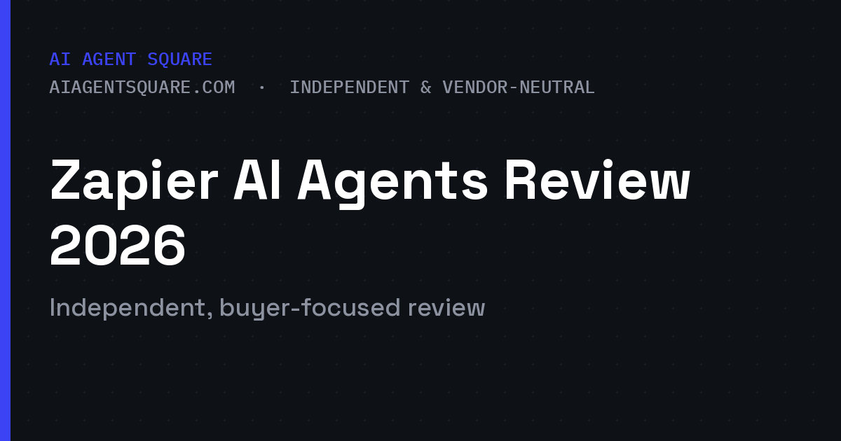 Zapier AI Agents Review 2026 | AI Agent Square