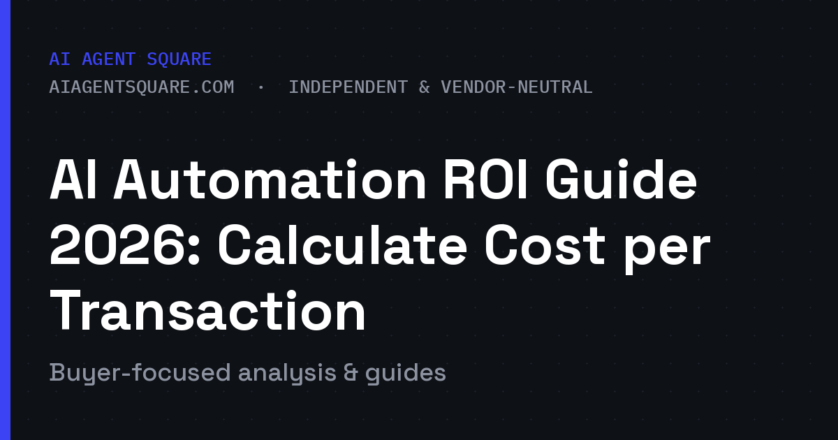 AI Automation ROI Guide 2026: Calculate Cost per Transaction