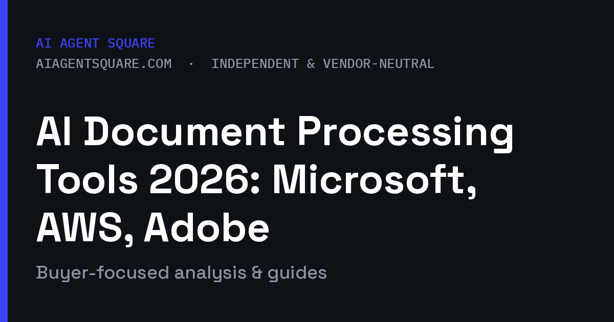 AI Document Processing Tools 2026: Microsoft, AWS, Adobe