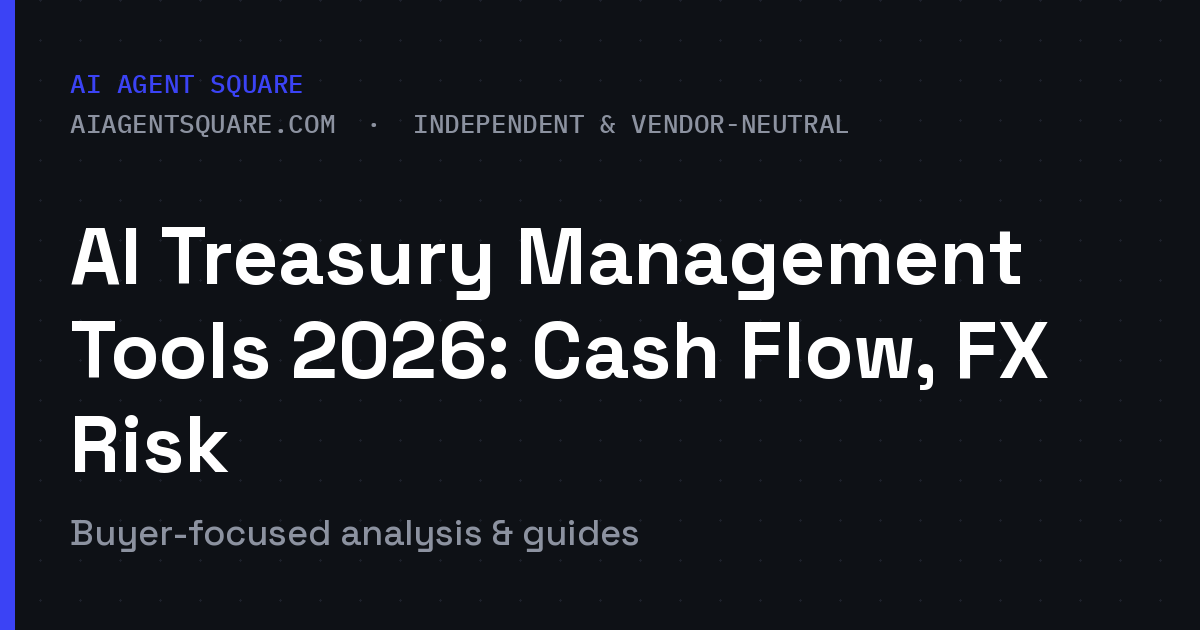 AI Treasury Management Tools 2026: Cash Flow, FX Risk