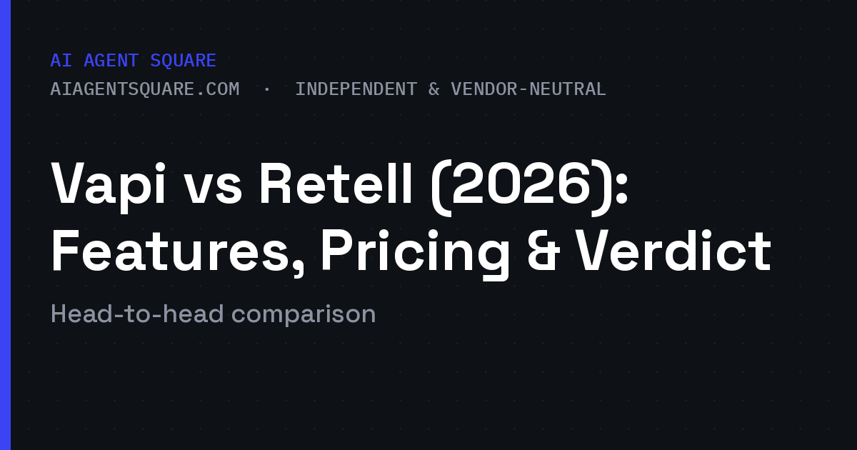 Vapi vs Retell (2026): Features, Pricing & Verdict